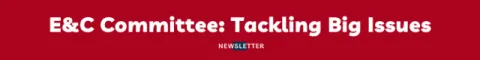 E&C Committee: Tackling Big Issues Header
